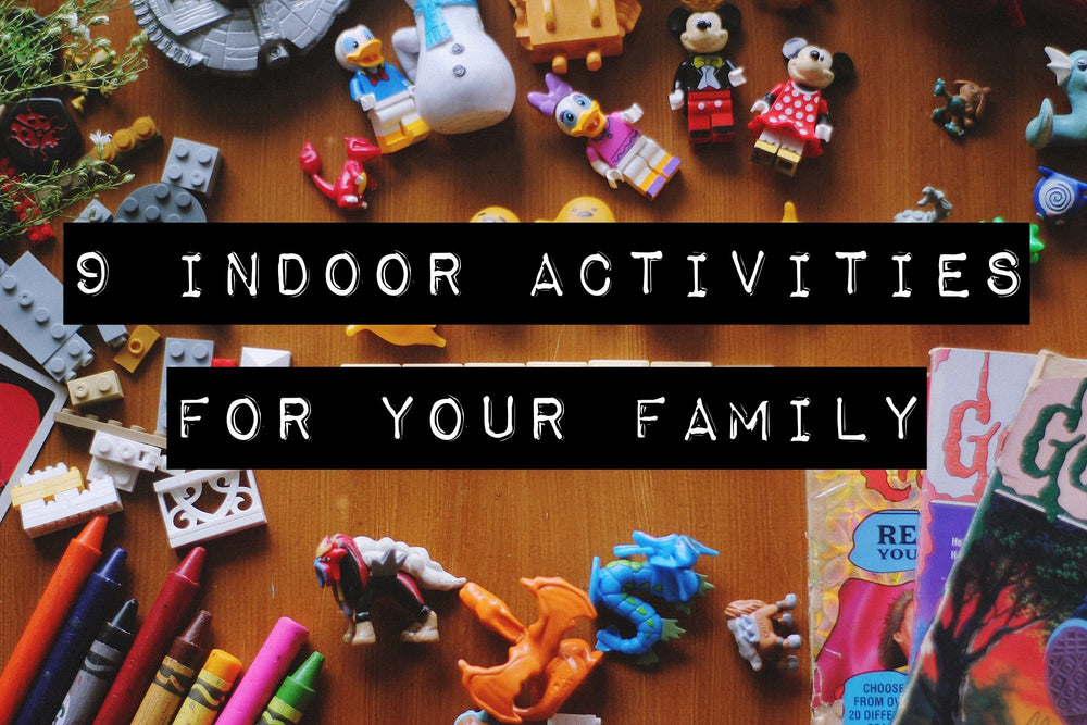 9 Indoor Activities for Your Family