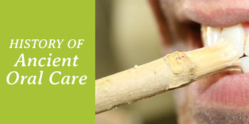 History of Ancient Oral Care