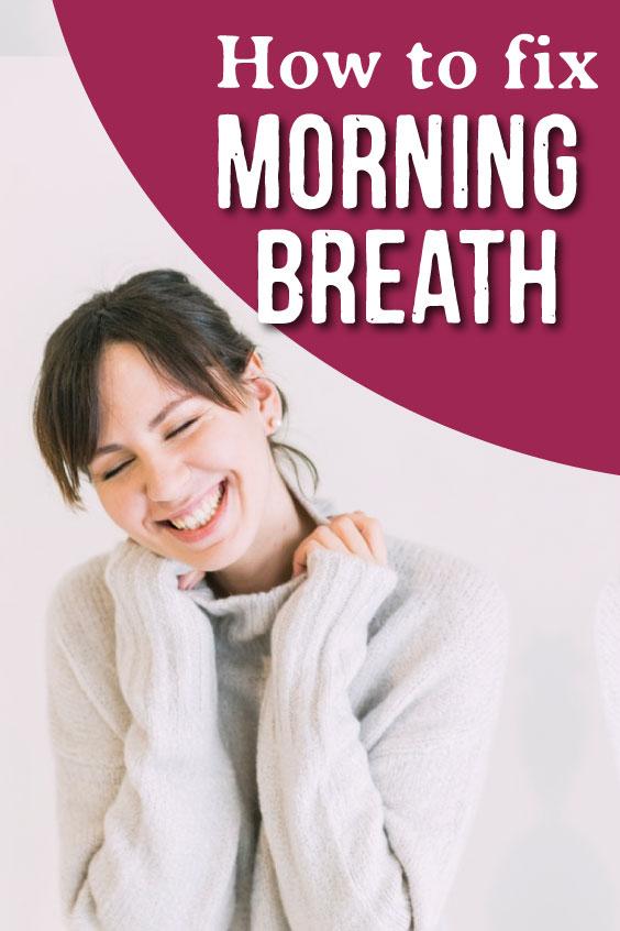 How to Have Good Breath and Get Rid of Morning Breath | The Dirt - Super Natural Personal Care